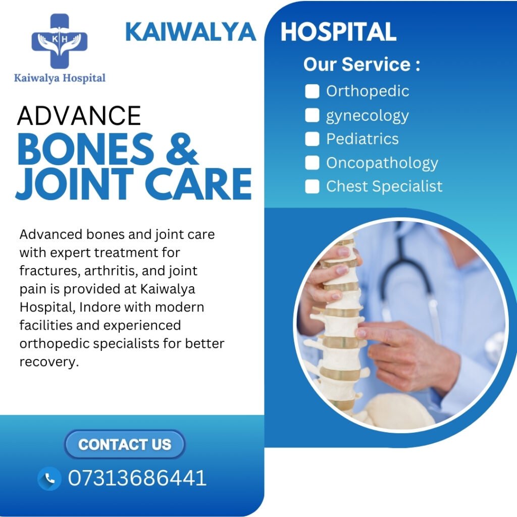 Best hospital in Indore - Kaiwalya Hospital on Khandwa Road offering advanced bones and joint care, orthopedic treatment for fractures, arthritis, and spine issues with gynecology, pediatrics, oncopathology, and chest specialist services.