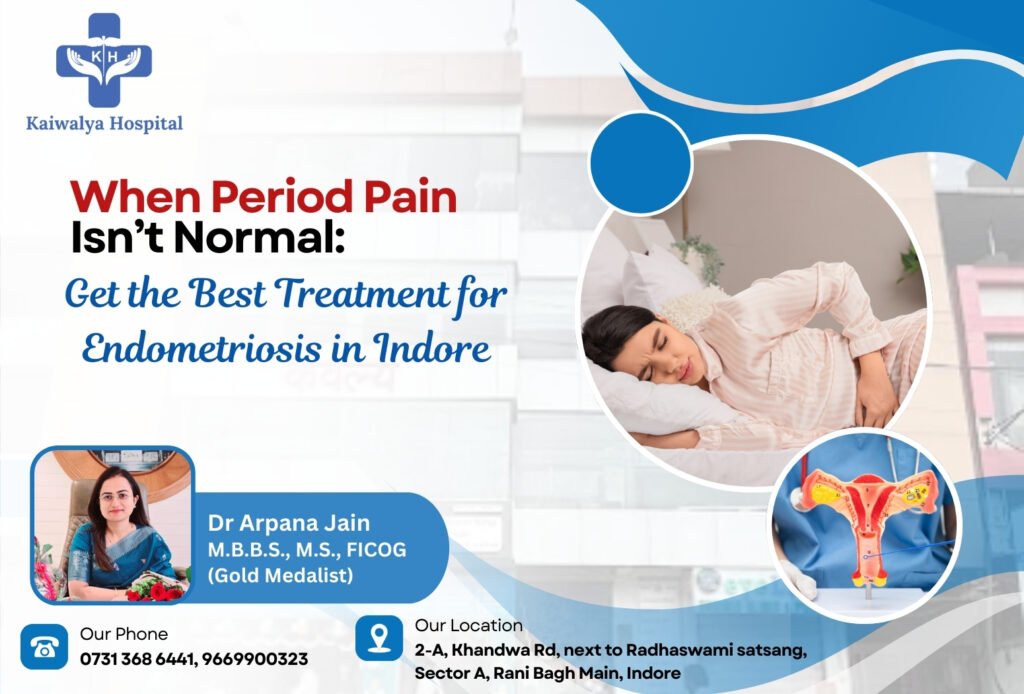 Woman experiencing severe period pain highlighting endometriosis treatment in Indore by Dr Arpana Jain at Kaiwalya Hospital.